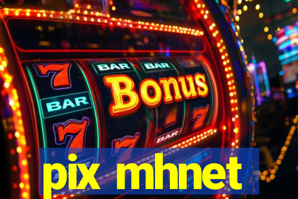 pix mhnet